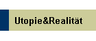 Utopie&Realitt